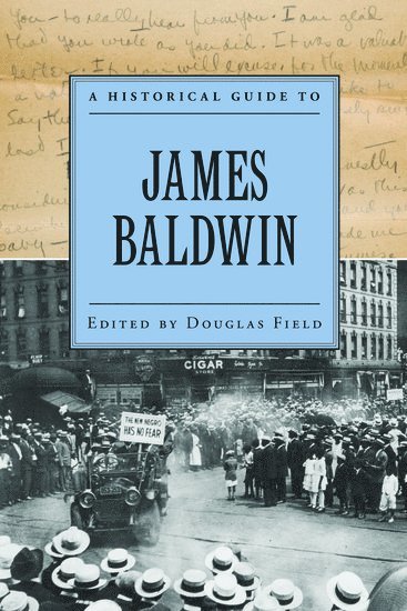 Douglas Field, Douglas Field, Staffordshire University) Field, Douglas (Senior Lecturer in Contemporary Literature and Culture, Senior Lecturer in Contemporary Literature and Culture - A Historical Guide to James Baldwin, Häftad