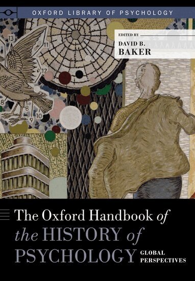 BAKER, David B. Baker - The Oxford Handbook of the History of Psychology: Global Perspectives, Inbunden