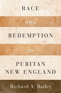 bokomslag Race and Redemption in Puritan New England