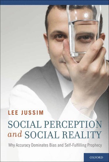 Lee Jussim, New Brunswick) Jussim, Lee (Professor and Chair, Department of Psychology, Professor and Chair, Department of Psychology, Rutgers University, JUSSIM - Social Perception and Social Reality, Inbunden