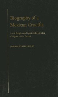 bokomslag Biography of a Mexican Crucifix