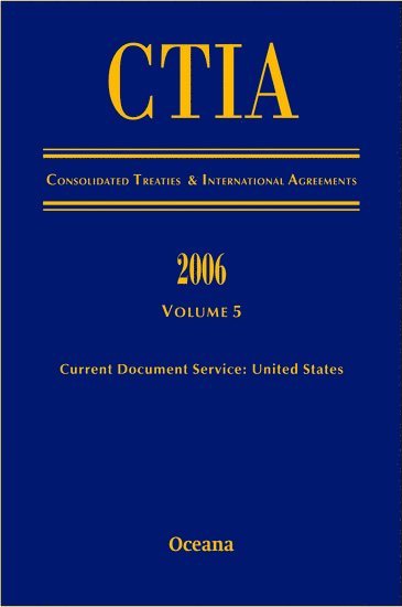 Oceana Editorial Board, Oceana Editorial Board - CITA Consolidated Treaties and International Agreements 2006 Volume 5, Inbunden