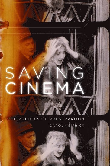 Caroline Frick, Austin) Frick, Caroline (, University of Texas - Saving Cinema, Häftad