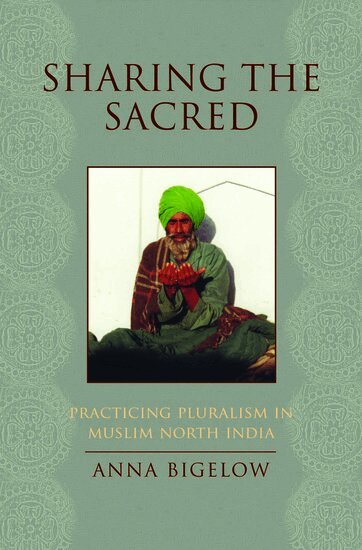 Anna Bigelow - Sharing the Sacred, Inbunden