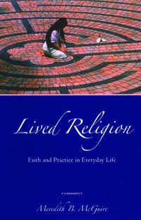 bokomslag Lived Religion: Faith and Practice in Everyday Life