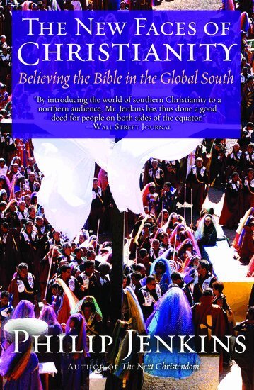 Philip Jenkins - The New Faces of Christianity, Häftad