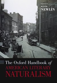 bokomslag The Oxford Handbook of American Literary Naturalism