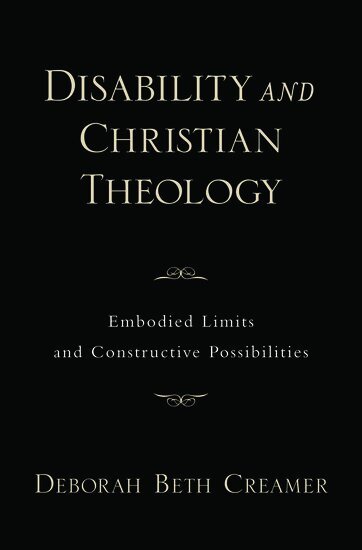 Deborah Beth Creamer - Disability and Christian Theology, Inbunden