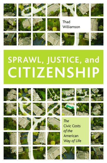 Thad Williamson - Sprawl, Justice, and Citizenship, Inbunden