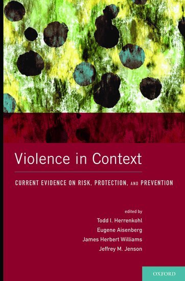 HERRENKOHL ET AL, Todd I. Herrenkohl, Eugene Aisenberg, James Herbert Williams, Jeffrey M. Jenson - Violence in Context, Inbunden