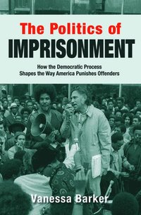 bokomslag The Politics of Imprisonment