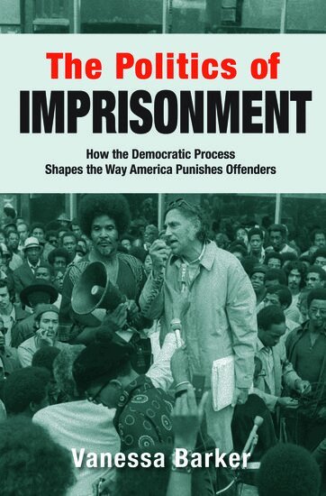 Vanessa Barker - The Politics of Imprisonment, Inbunden