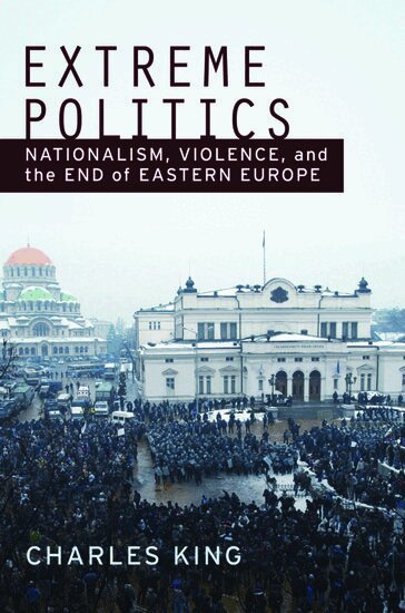 Charles King - Extreme Politics, Inbunden