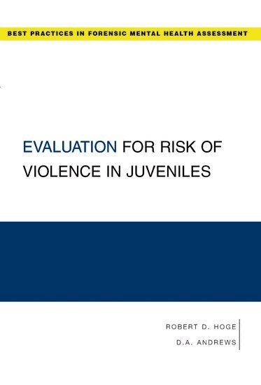 Robert D. Hoge, D.A. Andrews - Evaluation for Risk of Violence in Juveniles, Häftad
