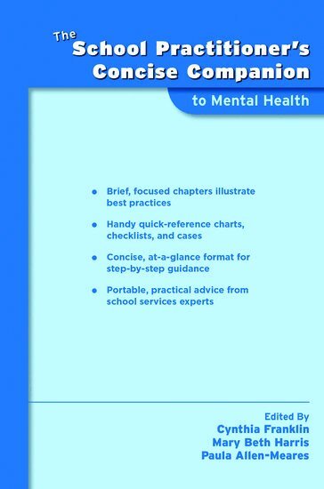 Cynthia Franklin, Mary Beth Harris, Paula Allen-Meares - The School Practitioner's Concise Companion to Mental Health, Häftad