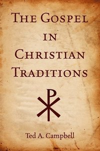bokomslag The Gospel in Christian Traditions