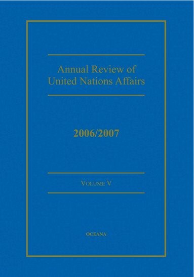 Joachim Muller, Karl P Sauvant - Annual Review of United Nations Affairs 2006/2007 Volume 5, Inbunden