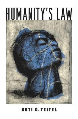 Ruti Teitel - Humanity's Law, Inbunden