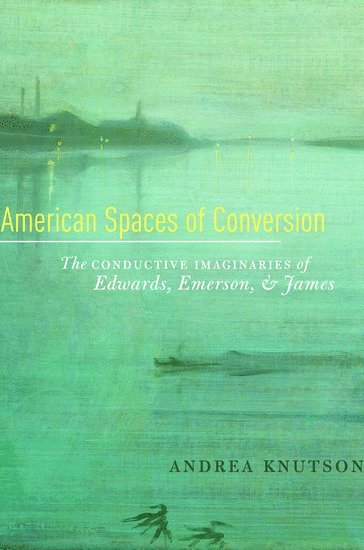 bokomslag American Spaces of Conversion