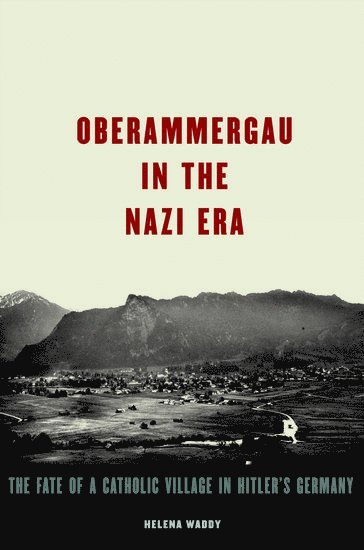 bokomslag Oberammergau in the Nazi Era