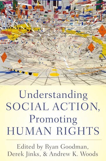 GOODMAN, Goodman, Ryan Goodman, Derek Jinks, Andrew K. Woods - Understanding Social Action, Promoting Human Rights, Inbunden