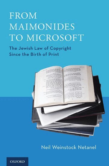 Neil Weinstock Netanel, David Nimmer - From Maimonides to Microsoft, Inbunden
