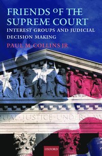 bokomslag Friends of the Supreme Court: Interest Groups and Judicial Decision Making