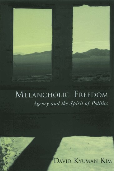 David Kyuman Kim - Melancholic Freedom, Häftad
