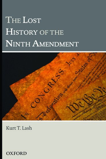 Kurt T Lash - The Lost History of the Ninth Amendment, Inbunden