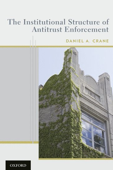 The Institutional Structure of Antitrust Enforcement 1