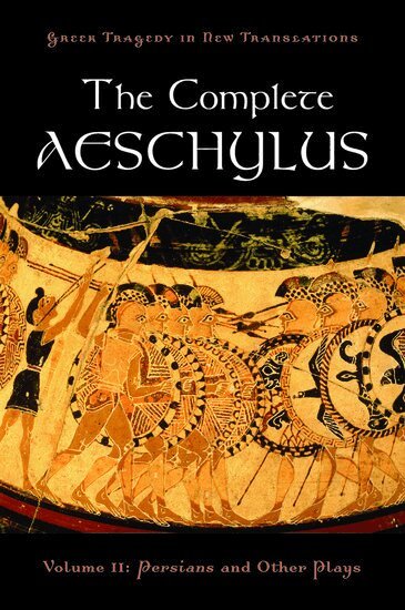 Aeschylus, Peter Burian, Peter Burian, Alan Shapiro - The Complete Aeschylus, Häftad