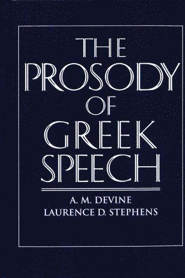 The Prosody of Greek Speech 1