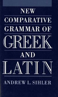 bokomslag New Comparative Grammar of Greek and Latin