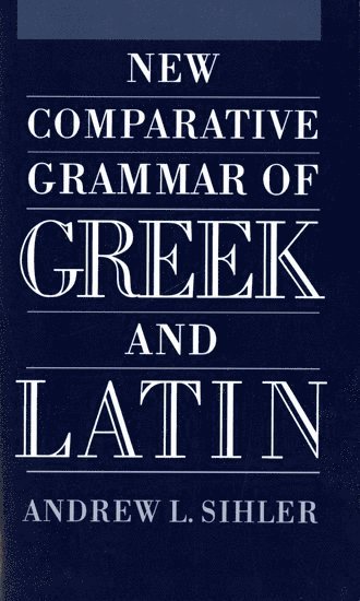 New Comparative Grammar of Greek and Latin 1