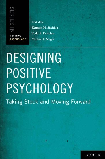 Kennon M. Sheldon, Todd B. Kashdan, Michael F. Steger - Designing Positive Psychology, Inbunden