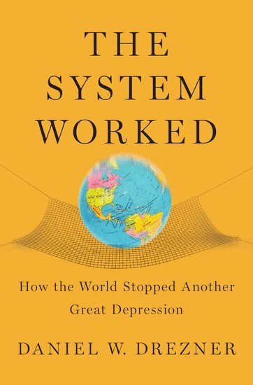 Daniel W. Drezner - The System Worked, Inbunden