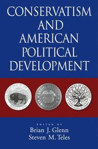 bokomslag Conservatism and American Political Development