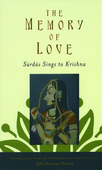 Hawley, John Stratton Hawley, Suradasa,, Suradasa - The Memory of Love, Häftad