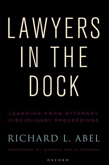 Richard L Abel - Lawyers in the Dock, Inbunden
