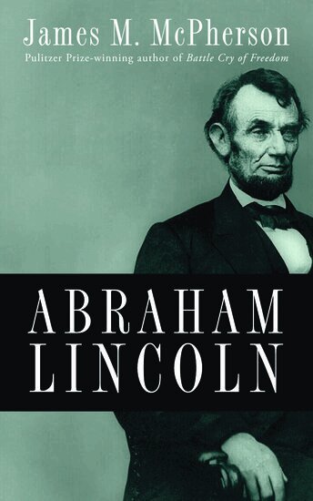 James M. McPherson - Abraham Lincoln, Inbunden
