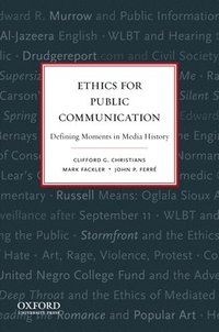 bokomslag Ethics for Public Communication: Defining Moments in Media History