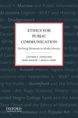 Ethics for Public Communication: Defining Moments in Media History 1