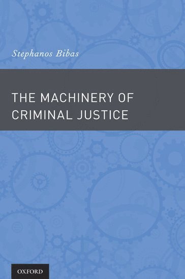 bokomslag The Machinery of Criminal Justice