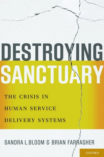 Sandra L. Bloom, Brian Farragher - Destroying Sanctuary, Inbunden