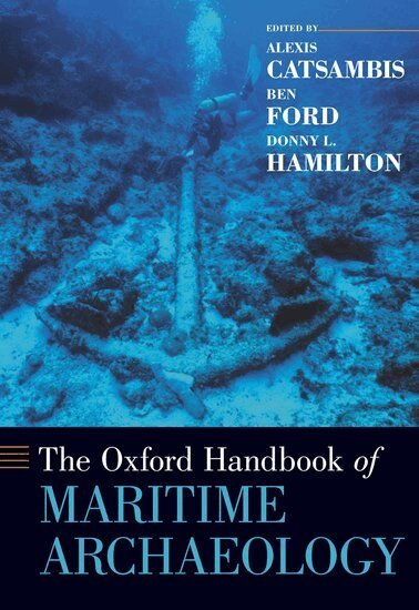 Alexis Catsambis, Ben Ford, Donny L. Hamilton - The Oxford Handbook of Maritime Archaeology, Inbunden