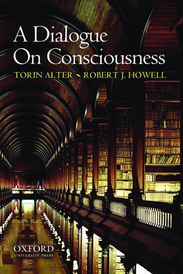 Torin Alter, Robert J. Howell - A Dialogue on Consciousness, Häftad
