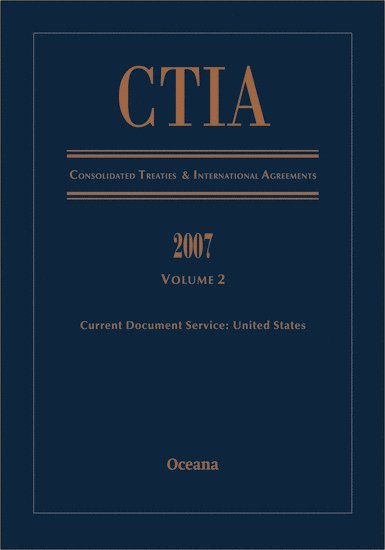Consolidated Treaties and International Agreements 2007: Volume 2