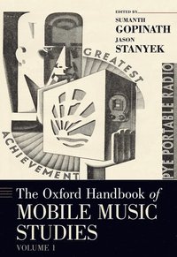 bokomslag The Oxford Handbook of Mobile Music Studies, Volume 1