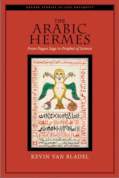 Kevin Van Bladel - The Arabic Hermes, Inbunden