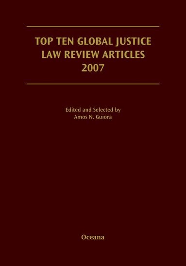 Amos N Guiora - Top Ten Global Justice Law Review Articles 2007, Inbunden